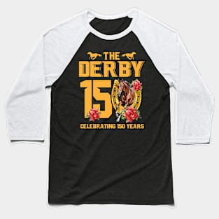 It's Derby 150 Yall 150th Horse Racing Talk Derby To Me Baseball T-Shirt